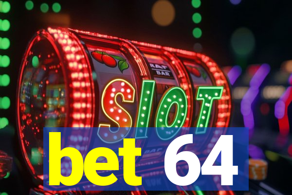 bet 64